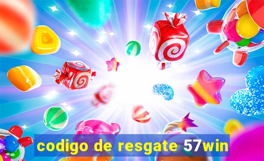 codigo de resgate 57win